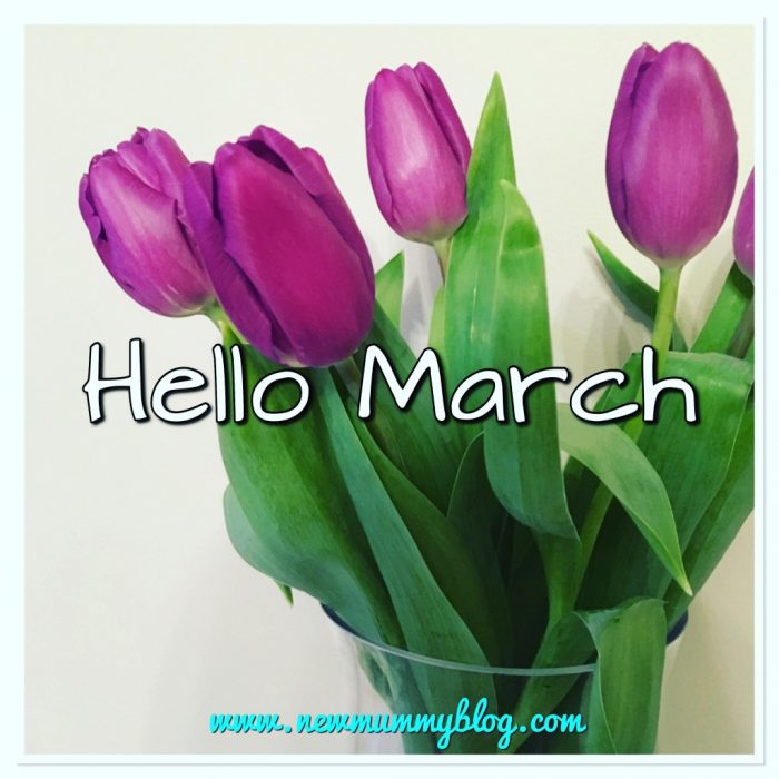 Hello March 2017 - New Mummy Blog